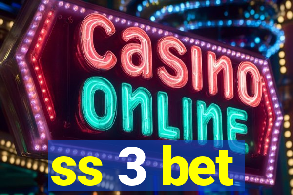 ss 3 bet
